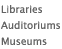 libraries, auditoriums and museums