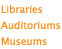 libraries, auditoriums and museums
